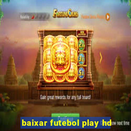 baixar futebol play hd